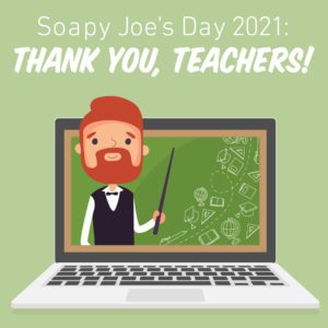 An illustration of a teacher on a laptop screen with the text 'Soapy Joe's Day 2021 Thank you, teachers!