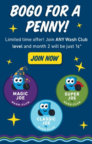 Bogo for a Penny! Limited time offer! Join any wash club level and your second month will just be $0.01.